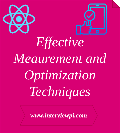 Effective Measurement and Optimization Techniques in
ReactJs